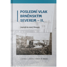 Poslední vlak brněnským severem II, J. Kotrman, J. Ambros, I. Pallich, M. Paleček