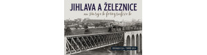 Jihlava a železnice na starých fotografiích, Richard Cila
